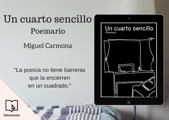 “Un cuarto sencillo”, el poemario único y personal de Miguel Carmona, ya disponible en las principales tiendas de ebooks