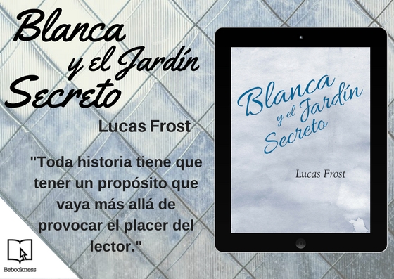 Llega la primera novela de Lucas Frost, “Blanca y el Jardín Secreto”