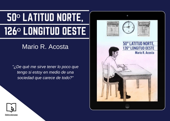 El escritor mexicano Mario R. Acosta publica su nueva novela “50° latitud norte, 126° longitud oeste”